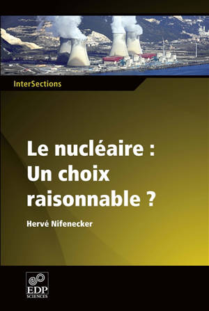 Le nucléaire, un choix raisonnable ? - Hervé Nifenecker