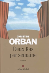 Deux fois par semaine - Christine Orban
