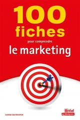 100 fiches pour comprendre le marketing - Ulrike Mayrhofer