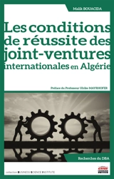 Les conditions de réussite des joint-ventures internationales en Algérie - Malik Bouacida