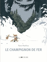 Le champignon de fer - Rune Markhus