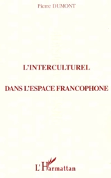L'interculturel dans l'espace francophone - Pierre Dumont