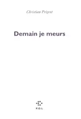 Demain je meurs - Christian Prigent