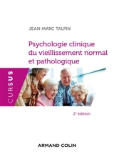 Psychologie clinique du vieillissement normal et pathologique - Jean-Marc Talpin