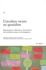 L'incident raciste au quotidien : représentations, dilemmes et interventions des travailleurs sociaux et des enseignants