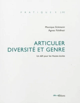Articuler diversité et genre : un défi pour les hautes écoles - Monique Eckmann