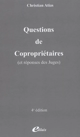 Questions de copropriétaires (et réponses des juges) - Christian Atias