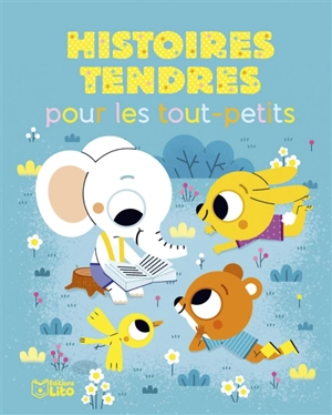 Histoires tendres pour les tout-petits - Pascal Brissy