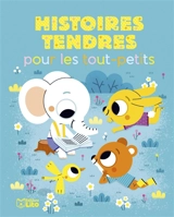 Histoires tendres pour les tout-petits - Pascal Brissy