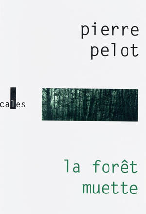 La forêt muette - Pierre Pelot