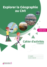 Explorer la géographie au CM1 : cahier d'activités - Nathalie Pradels