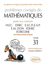 Problèmes corrigés de mathématiques posés aux concours HEC, ESSEC, ESCP-EAP, EM Lyon, EDHEC, ECRICOME : option scientifique - Christian Leboeuf