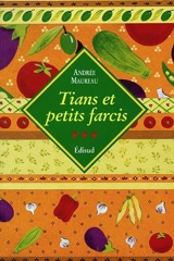 Tians et petits farcis - Andrée Maureau