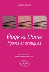 Eloge et blâme : figures et pratiques