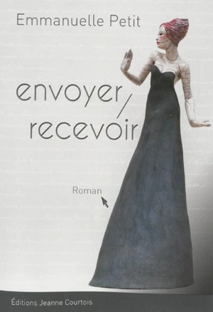 Envoyer, recevoir - Emmanuelle Petit
