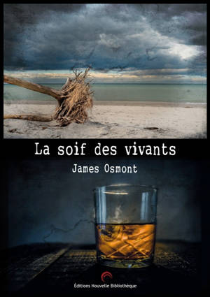 La soif des vivants : récit - James Osmont