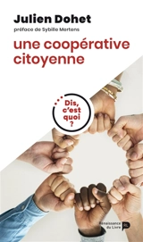 Dis, c'est quoi une coopérative citoyenne ? - Julien Dohet