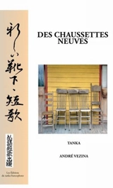 Des chaussettes neuves : tanka - Vézina, André
