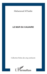 Le mur du calvaire - Mahamoud M'Saidie