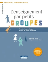 L'enseignement par petits groupes : favoriser l'apprentissage de tous les élèves en littératie - Diller, Debbie