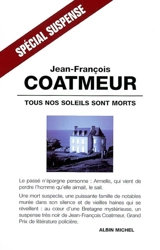 Tous nos soleils sont morts - Jean-François Coatmeur