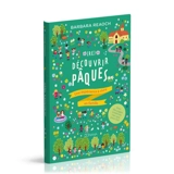 (Re)découvrir  Pâques : une expérience à vivre en famille - Barbara Reaoch