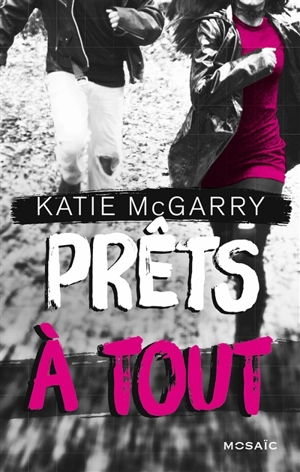 Prêts à tout - Katie McGarry