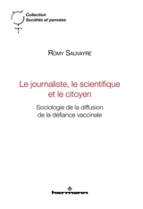 Le journaliste, le scientifique et le citoyen : sociologie de la diffusion de la défiance vaccinale - Romy Sauvayre