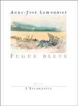 Fugue bleue - Anne-José Lemonnier