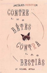 Contre les bêtes. Contra las bestias - Jacques Rebotier