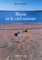 Marie et le ciel autour - Sylvie Callet
