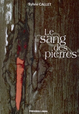 Le sang des pierres - Sylvie Callet