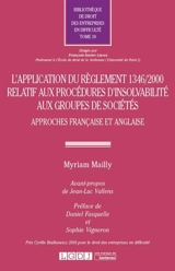 L'application du règlement 1346-2000 relatif aux procédures d'insolvabilité aux groupes de sociétés : approches française et anglaise - Myriam Maillard