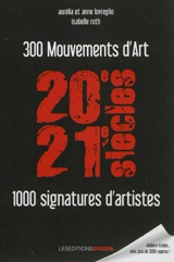 300 mouvements d'art, 1.000 signatures d'artistes : XXe-XXIe siècles - Aurélia Lovreglio