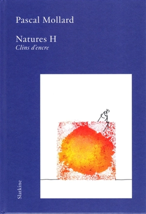 Natures H : clins d'encre - Pascal Mollard
