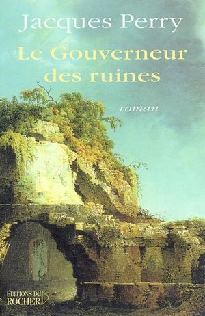 Le gouverneur des ruines - Jacques Perry