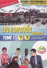 Les illustrés en scénarios. Vol. 1. Seconde professionnelle, baccalauréat professionnel gestion-administration : pôle 1, pôle 3 - Lionel Baudin