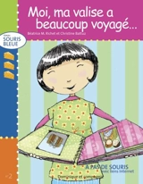 Moi, ma valise a beaucoup voyagé... - Richet, Béatrice Marie