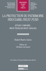 La protection du patrimoine fiduciaire, trust fund : étude comparée, droit français, droit anglais - Rafael Ibarra Garza
