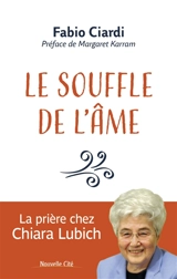 Le souffle de l'âme : la prière chez Chiara Lubich - Chiara Lubich
