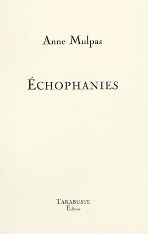 Echophanies - Anne Mulpas