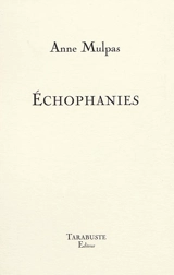 Echophanies - Anne Mulpas