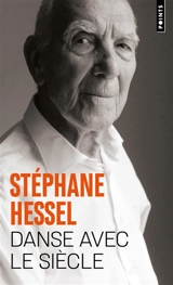 Danse avec le siècle - Stéphane Hessel