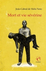 Mort et vie sévérine - Joao Cabral de Melo Neto