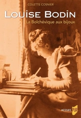 Louise Bodin : la bolchevique aux bijoux - Colette Cosnier