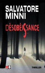 (Dés)obéissance : thriller - Salvatore Minni