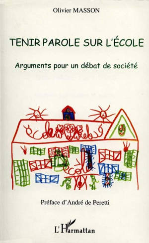 Tenir parole sur l'école : arguments pour un débat de société - Olivier Masson