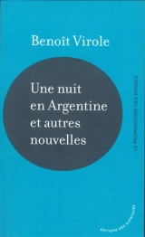 Une nuit en Argentine : et autres nouvelles - Benoît Virole