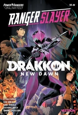 Power Rangers unlimited tie-in : Drakkon new dawn : Ranger slayer - Ryan Parrott