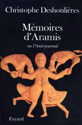 Mémoires d'Aramis ou L'anti-journal - Christophe Deshoulières
